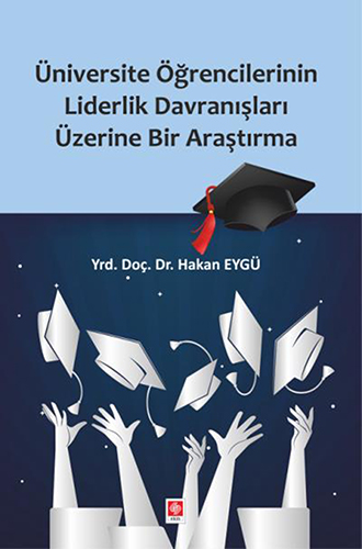 Üniversite Öğrencilerinin Liderlik Davranışları Üzerine Bir Araştırma