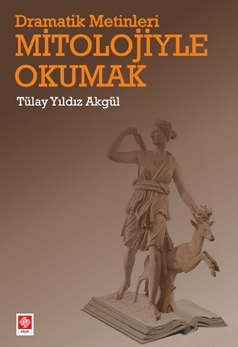 Dramatik Metinleri Mitolojiyle Okumak