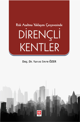 Risk Azaltma Yaklaşımı Çerçevesinde Dirençli Kentler