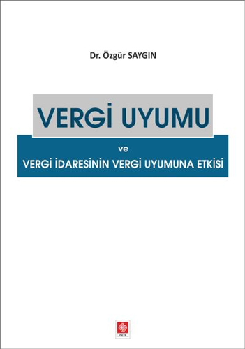 Vergi Uyumu ve Vergi İdaresinin Vergi Uyumuna Etkisi