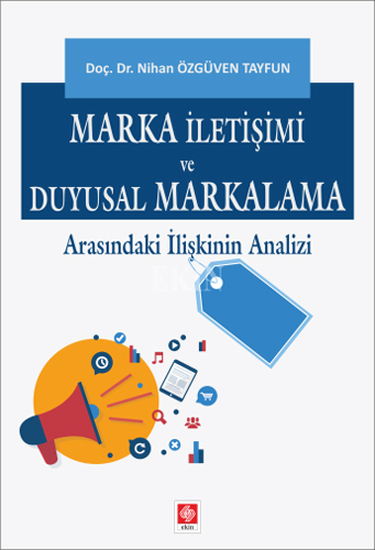 Marka İletişimi ve Duyusal Markalama Arasındaki İlişkinin Analizi