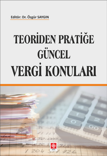 Teoriden Pratiğe Güncel Vergi Konuları