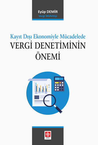 Kayıt Dışı Ekonomiyle Mücadelede Vergi Denetiminin Önemi 