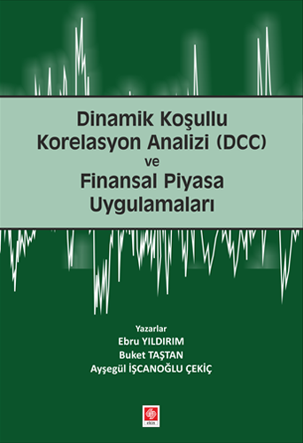 Dinamik Koşullu Korelasyon Analizi (DCC) ve Finansal Piyasa Uygulamaları