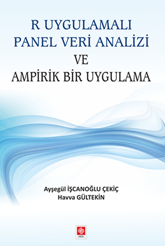 R Uygulamalı Panel Veri Analizi ve Ampirik Bir Uygulama