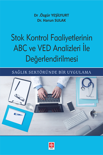 Stok Kontrol Faaliyetlerinin ABC ve VED Analizleri ile Değerlendirilmesi