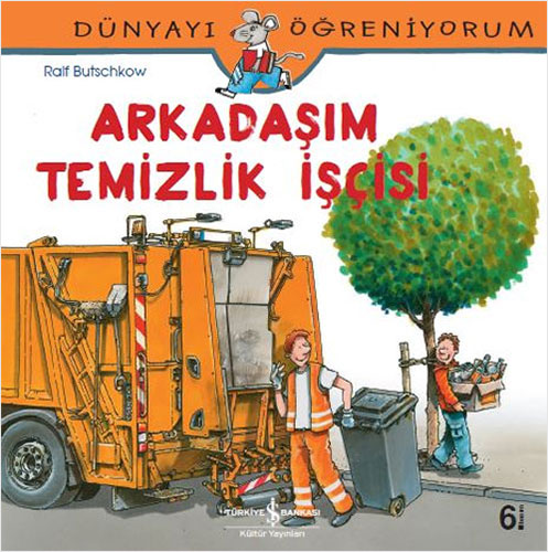 Dünyayı Öğreniyorum - Arkadaşım Temizlik İşçisi