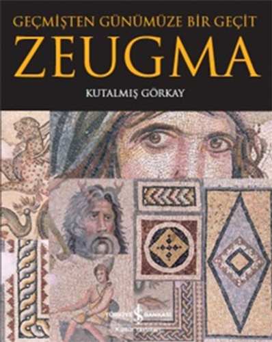 Geçmişten Günümüze Bir Geçit - Zeugma