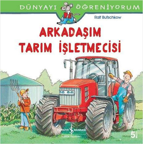 Dünyayı Öğreniyorum - Arkadaşım Tarım İşletmecisi