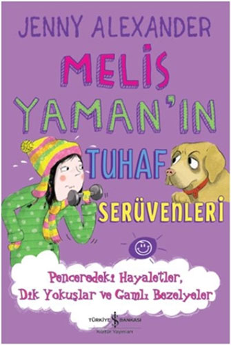 Melis Yaman'ın Tuhaf Serüvenleri - Penceredeki Hayaletler Dik Yokuşlar ve Gamlı Bezelyeler