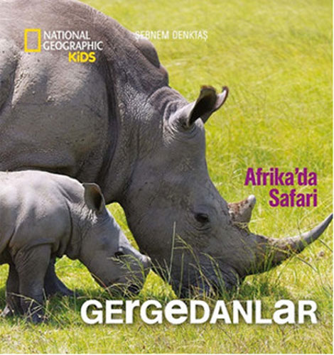 National Geographic Kids - Afrika'da Safari: Gergedanlar (Ciltli)