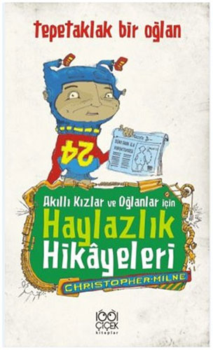 Akıllı Kızlar ve Oğlanlar İçin Haylazlık Hikayeleri : Tepetaklak Bir Oğlan