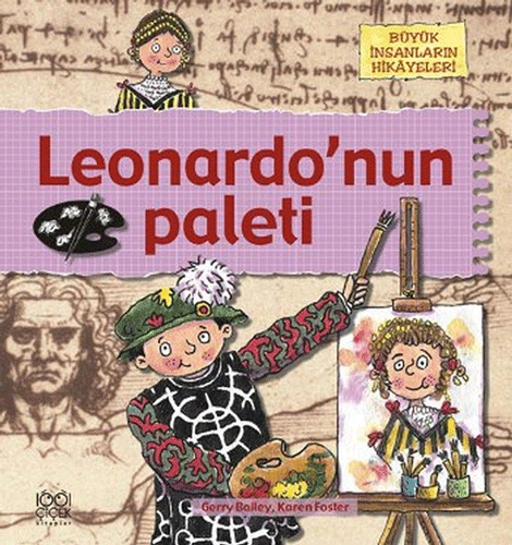 Büyük İnsanların Hikayeleri - Leonardo'nun Paleti