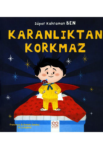 Süper Kahraman Ben - Karanlıktan Korkmaz