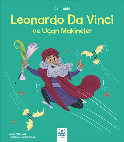 Mini Dahi - Leonardo Da Vinci ve Uçan Makineler