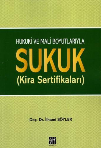 Hukuki ve Mali Boyutlarıyla SUKUK (Kira Sertifikaları)