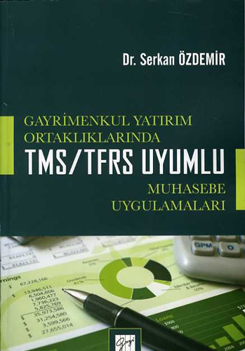 Gayrimenkul Yatırım Ortaklıklarında TMS/TFRS Uyumlu Muhasebe Uygulamaları