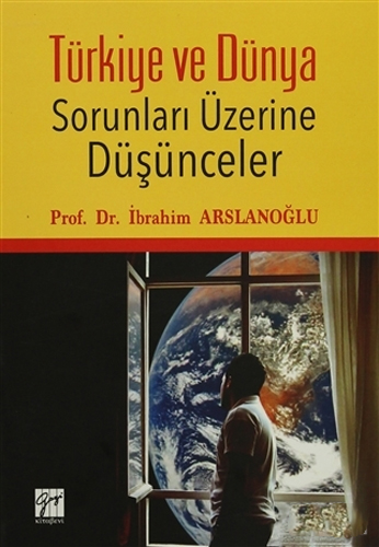 Türkiye ve Dünya Sorunları Üzerine Düşünceler