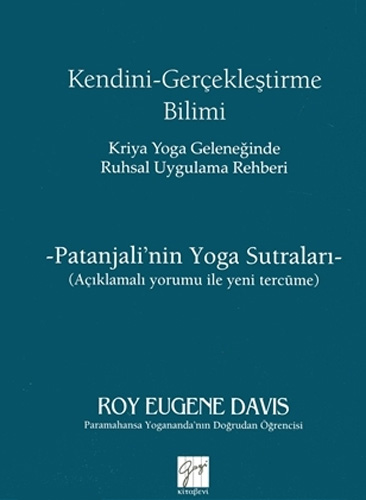 Kendini Gerçekleştirme Bilimi - Kriya Yoga Geleneğinde Ruhsal Uygulama Rehberi