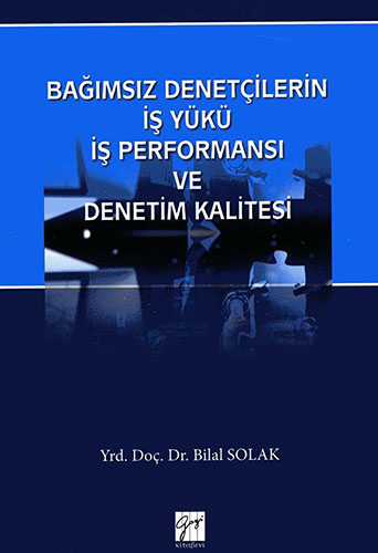 Bağımsız Denetçilerin İş Yükü İş Performansı ve Denetim Kalitesi