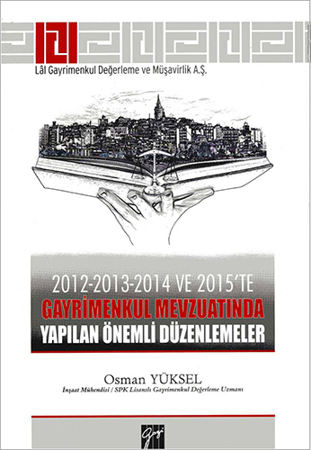 2012-2013-2014 ve 2015’te Gayrimenkul Mevzuatında Yapılan Önemli Düzenlemeler (Ciltli)