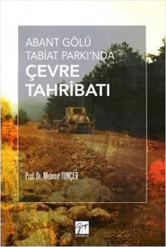 Abant Gölü Tabiat Parkı'nda Çevre Tahribatı