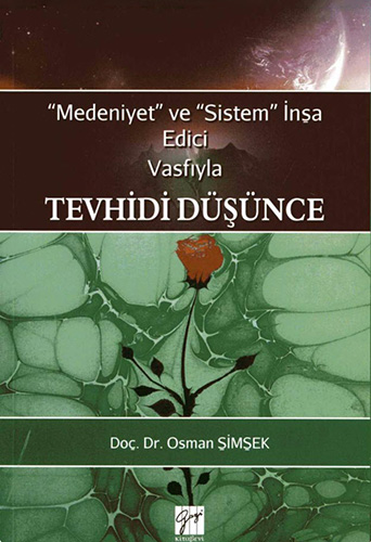 "Medeniyet" ve "Sistem" İnşa Edici Vasfıyla Tevhidi Düşünce