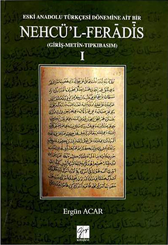 Eski Anadolu Türkçesi Dönemine Ait Bir Nehcü'l - Feradis 1