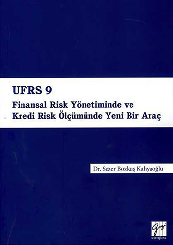 UFRS 9 Finansal Risk Yönetiminde ve Kredi Risk Ölçümünde Yeni Bir Araç