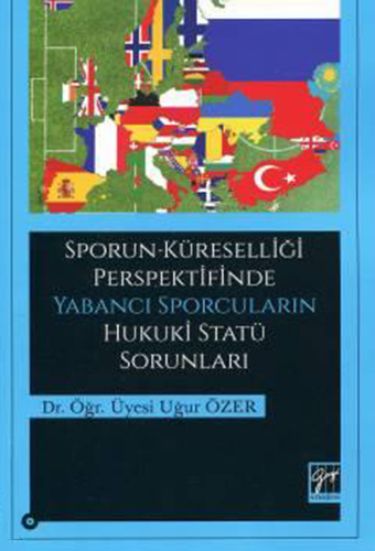 Sporun Küreselliği Perspektifinde Yabancı Sporcuların Hukuki Statü Sorunları