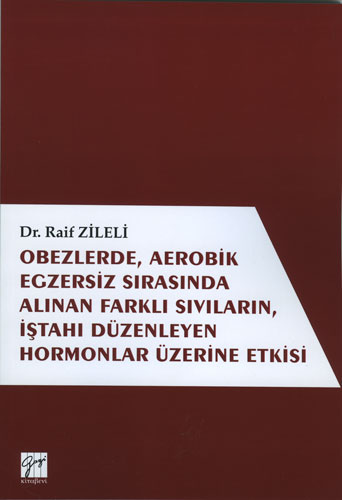 Obezlerde , Aerobik Egzersiz Sırasında Alınan Farklı Sıvıların , İştahı Düzenleyen Hormonlar Üzerine Etkisi