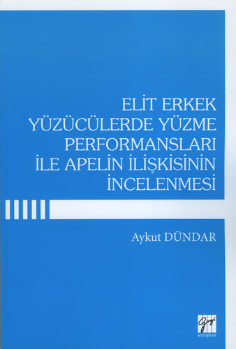 Elit Erkek Yüzücülerde Yüzme Performansları İle Apelin İlişkisinin İncelenmesi