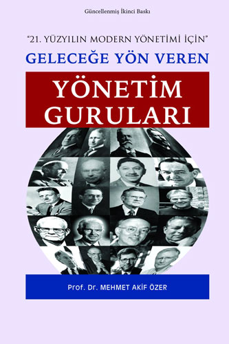 21. Yüzyılın Modern Yönetimi İçin Geleceğe Yön Veren Yönetim Guruları