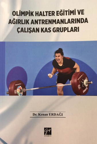 Olimpik Halter Eğitimi ve Ağırlık Antrenmanlarında Çalışan Kas Grupları