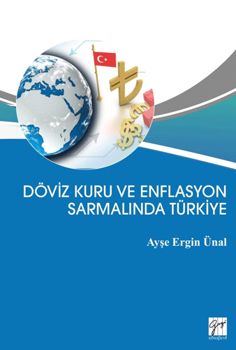 Döviz Kuru ve Enflasyon Sarmalında Türkiye