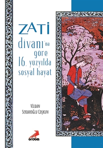 Zati Divanı’na Göre 16.Yüzyılda Sosyal Hayat