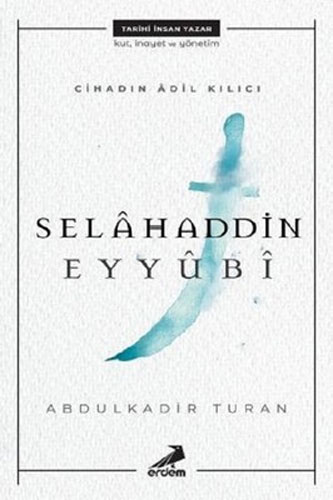 Cihadın Adil Kılıcı - Selahaddin Eyyubi