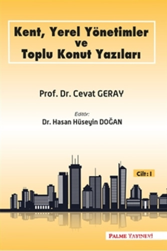 Kent, Yerel Yönetimler ve Toplu Konut Yazıları (Cilt 1)