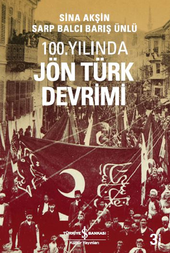 100. Yılında Jön Türk Devrimi