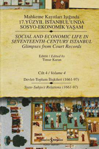 Mahkeme Kayıtları Işığında 17. Yüzyıl İstanbul’unda Sosyo-Ekonomik Yaşam Cilt 4 (Ciltli)