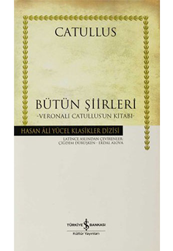 Bütün Şiirleri - Veronalı Catullus'un Kitabı (Ciltli)