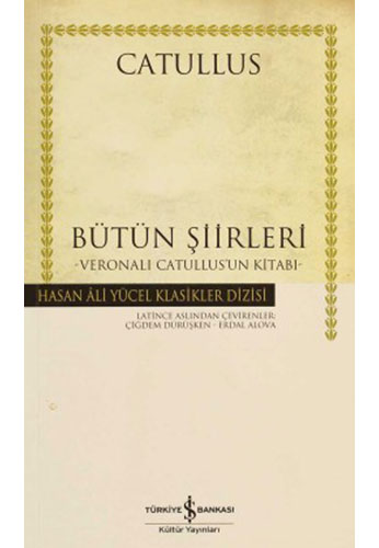 Bütün Şiirleri - Veronalı Catullus’un Kitabı