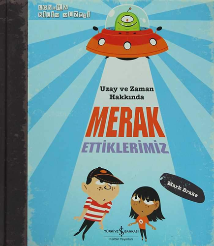 Uzay ve Zaman Hakkında Merak Ettiklerimiz