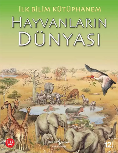 İlk Bilim Kütüphanem – Hayvanların Dünyası