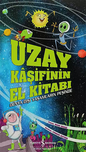 Uzay Kâşifinin El Kitabı - Dünya Dışı Yaşamların Peşinde