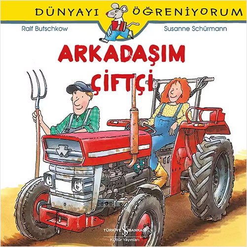 Dünyayı Öğreniyorum - Arkadaşım Çiftçi