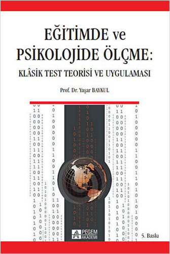 Eğitimde ve Psikolojide Ölçme: Klasik Test Teorisi ve Uygulaması