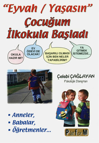 "Eyvah/Yaşasın" Çocuğum İlkokula Başladı