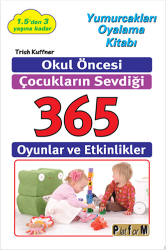 Okul Öncesi Çocukların Sevdiği 365 Oyun ve Etkinlikler