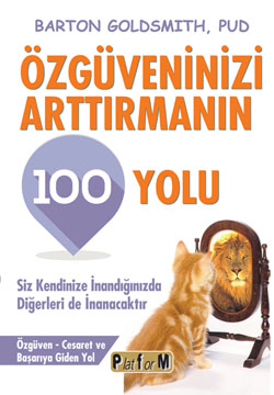 Özgüveninizi Arttırmanın 100 Yolu